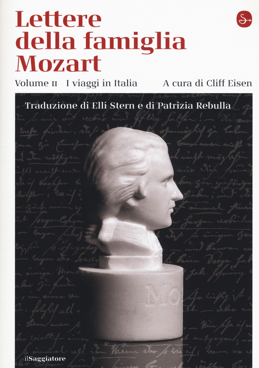 Lettere della famiglia Mozart. Vol. 2: I viaggi in Italia