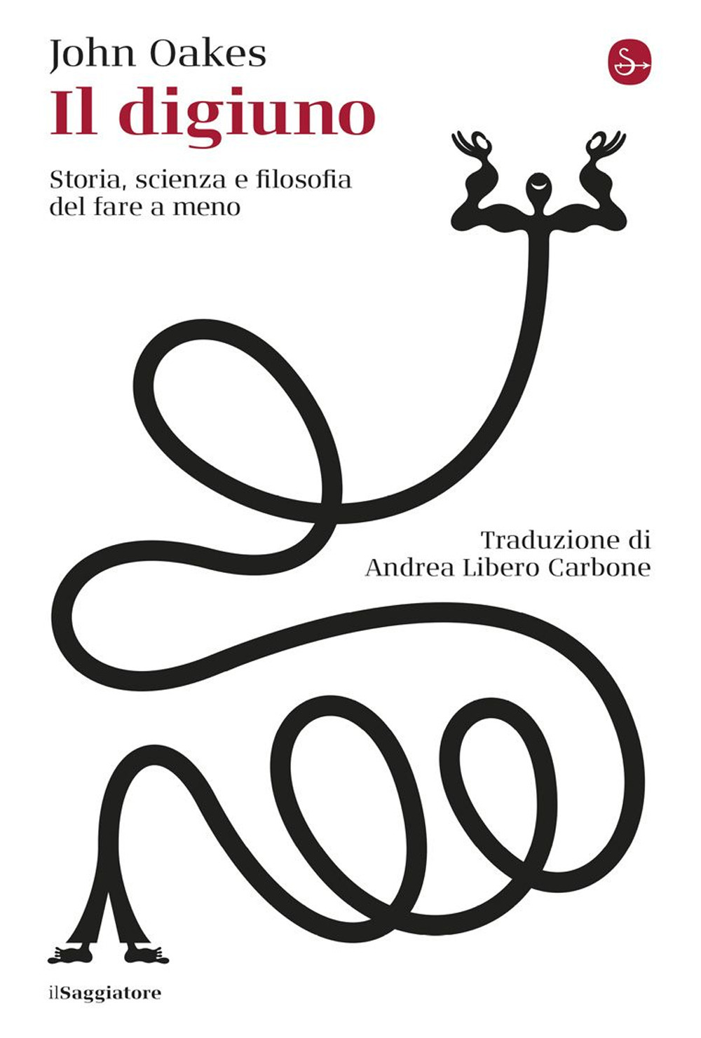 Il digiuno. Storia, scienza e filosofia del fare a meno