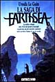 La saga di Earthsea: Il mago-Le tombe di Atuan-Il signore dei draghi