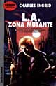 L.A.: zona mutante