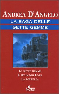 La saga delle sette gemme: Le sette gemme-L'arcimago Lork-La fortezza