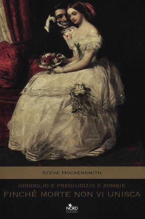 Orgoglio e pregiudizio e zombie. Finché morte non vi unisca