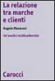 La relazione tra marche e clienti. Un'analisi multisettoriale
