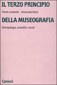 Il terzo principio della museografia. Antropologia, contadini, musei