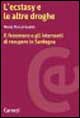 L'ecstasy e le altre droghe. Il fenomeno e gli interventi di recupero in Sardegna