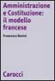 Amministrazione e Costituzione: il modello francese
