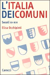 L'Italia dei comuni. Secoli XI-XIII