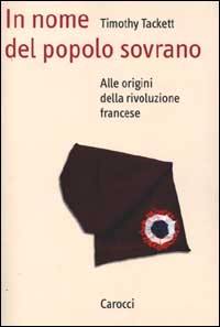 In nome del popolo sovrano. Alle origini della Rivoluzione francese