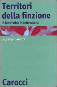 Territori della finzione. Il fantastico in letteratura