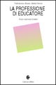 La professione di educatore. Ruolo e percorsi formativi