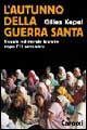 L'autunno della guerra santa. Viaggio nel mondo islamico dopo l'11 settembre