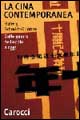 La Cina contemporanea. Dalle guerre dell'oppio a oggi