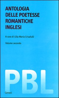 Antologia delle poetesse romantiche inglesi. Testo inglese a fronte