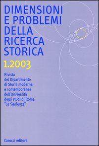 Dimensioni e problemi della ricerca storica. Rivista del Dipartimento di storia moderna e contemporanea dell'Università degli studi di Roma «La Sapienza». Vol. 1