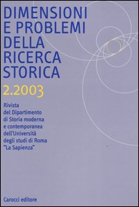 Dimensioni e problemi della ricerca storica. Rivista del Dipartimento di storia moderna e contemporanea dell'Università degli studi di Roma «La Sapienza». Vol. 2