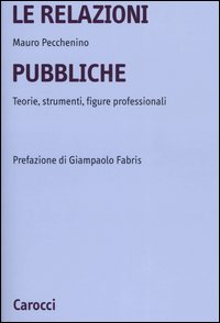 Le relazioni pubbliche. Teorie, strumenti, figure professionali