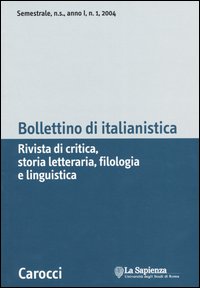 Bollettino di italianistica. Rivista di critica, storia letteraria, filologia e linguistica. Vol. 1