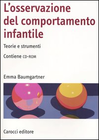 L'osservazione del comportamento infantile. Teorie e strumenti