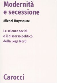 Modernità e secessione. Le scienze sociali e il discorso politico della Lega Nord
