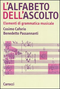 L'alfabeto dell'ascolto. Elementi di grammatica musicale
