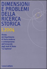 Dimensioni e problemi della ricerca storica. Rivista del Dipartimento di storia moderna e contemporanea dell'Università degli studi di Roma «La Sapienza». Vol. 1
