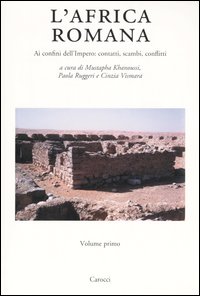 L'Africa romana. Vol. 15: Ai confini dell'Impero: contatti, scambi, conflitti. Atti del 15° convegno di studio (Tozeur, 11-15 dicembre 2002)