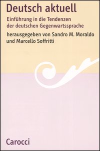 Deutsch aktuell. Einführung in die Tendenzen der deutschen Gegenwartssprache