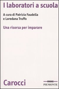 I laboratori a scuola. Una risorsa per imparare