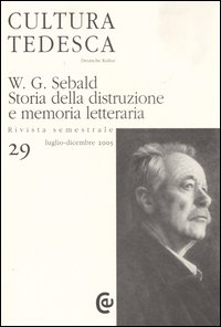Cultura tedesca. Vol. 29: W.G. Sebald. Storia della distruzione e memoria letteraria
