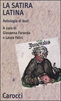 La satira latina. Antologia di testi