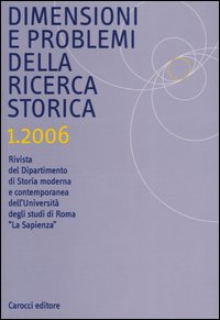 Dimensioni e problemi della ricerca storica. Rivista del Dipartimento di Storia moderna dell'Università degli studi di Roma «La Sapienza». Vol. 1