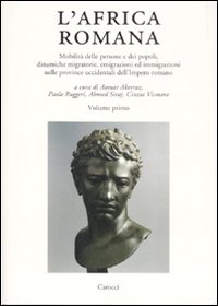 L'Africa romana. Vol. 16: Mobilità delle persone e dei popoli, dinamiche migratorie, emigrazioni ed immigrazioni nelle province occidentali dell'Impero romano