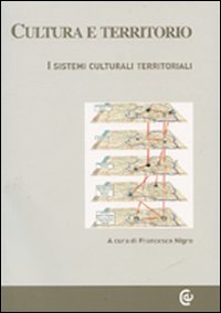 Cultura e territorio. I sistemi culturali territoriali