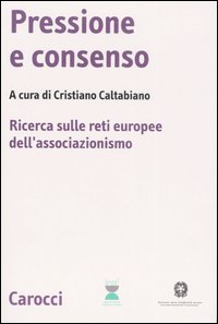 Pressione e consenso. Ricerca sulle reti europee dell'associazionismo