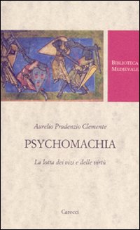 Psychomachia. La lotta dei vizi e delle virtù. Testo latino a fronte