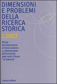 Dimensioni e problemi della ricerca storica. Rivista del Dipartimento di storia moderna e contemporanea dell'Università degli studi di Roma «La Sapienza». Vol. 1