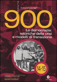 Novecento (2007) vol. 14-15. La democrazia: retoriche della crisi e modelli di transizione