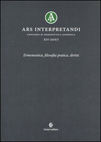 Ars interpretandi. Vol. 12: Ermeneutica, filosofia pratica, diritti
