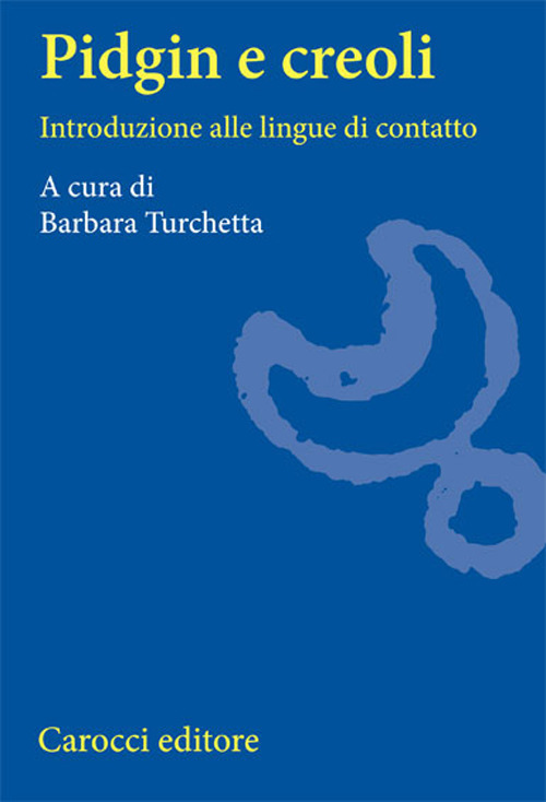 Pidgin e Creoli. Introduzione alle lingue di contatto