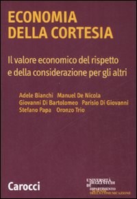Economia della cortesia. Il lavoro economico del rispetto e della considerazione degli altri