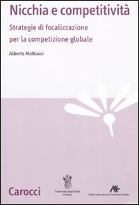 Nicchia e competitività. Strategie di focalizzazione per la competizione globale