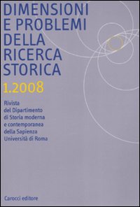 Dimensione e problemi della ricerca storica. Rivista del dipartimento di storia moderna e contemporanea dell'Università degli studi di Roma «La Sapienza». Vol. 1