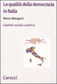 La qualità della democrazia in Italia. Capitale sociale e politica