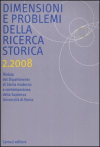 Dimensioni e problemi della ricerca storica. Rivista del Dipartimento di storia moderna e contemporanea dell'Università degli studi di Roma «La Sapienza». Vol. 2