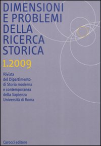 Dimensioni e problemi della ricerca storica. Rivista del Dipartimento di Storia moderna e contemporanea dell'Università degli studi di Roma «La Sapienza». Vol. 1