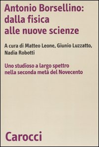 Antonio Borsellino: dalla fisica alle nuove scienze. Uno studioso a largo spettro nella seconda metà del Novecento