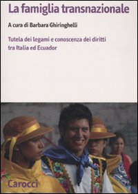 La famiglia transnazionale. Tutela dei legami e conoscenza dei diritti tra Italia ed Ecuador