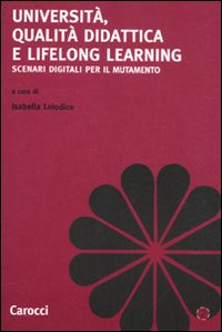 Università, qualità didattica e lifelong learning. Scenari digitali per il mutamento
