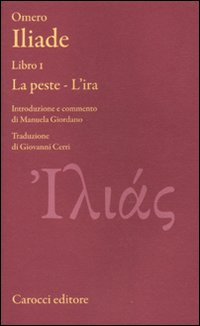 Iliade. Libro I. La peste-L'ira. Testo greco a fronte