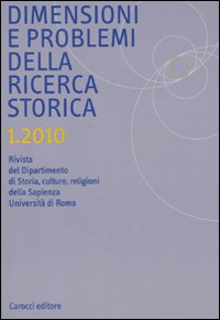 Dimensioni e problemi della ricerca storica. Rivista del Dipartimento di Storia moderna dell'Università degli studi di Roma «La Sapienza». Vol. 1